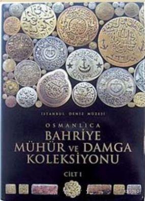 Osmanlıca Bahriye Mühür ve Damga Koleksiyonu; Cilt 2