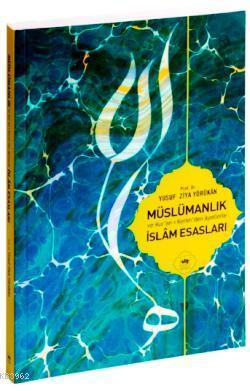 Müslümanlık ve Kur´an-ı Kerim´den Âyetlerle İslâm Esasları