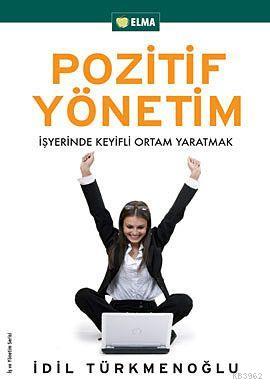 Pozitif Yönetim; İşyerinde Keyifli Ortam Yaratmak