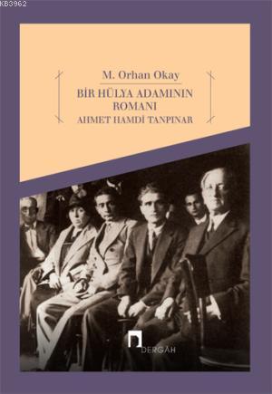 Bir Hülya Adamının Romanı - Ahmet Handi Tanpınar