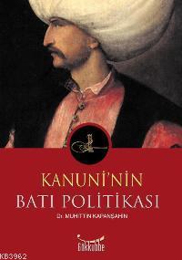 Kanuni´nin Batı Politikası