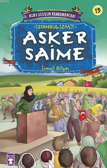 Asker Saime; Kurtuluşun Kahramanları - 2, 9+ Yaş