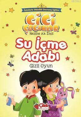 Su İçme Adabı; Cici Çocuklar -2