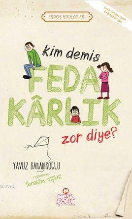 Kim Demiş Fedakarlık Zor Diye