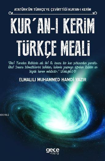 Kur'an-ı Kerim Türkçe Meali; Atatürk'ün Türkçe'ye Çevirttiği Kur'an-ı Kerim