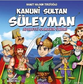 Kanuni Sultan Süleyman; - Adaletli Olmanın Önemi