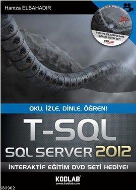 T - SQL ve SQL Server 2012; Oku, İzle, Dinle, Öğren