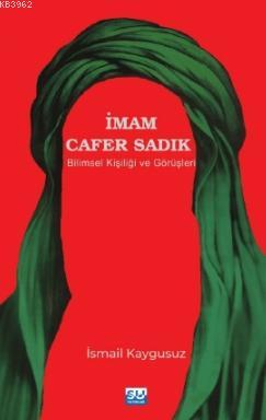 İmam Cafer Sadık; Bilimsel Kişiliği ve Görüşleri