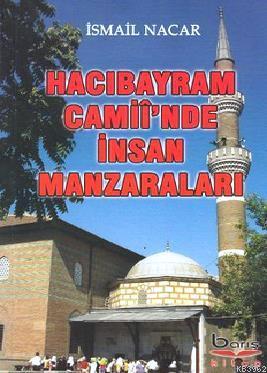 Hacı Bayram Camii'inde İnsan Manzaraları
