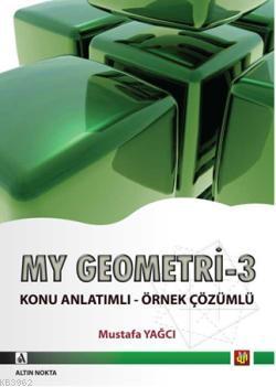 My Geometri - 3; Analatik Geometri, Uzay Geometri, Katı Cisimler, Vektörler Konikler