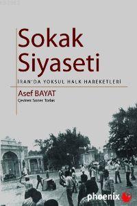 Sokak Siyaseti; İran´da Yoksul Halk Hareketleri