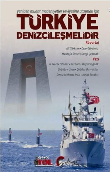 Yeniden Muasır Medeniyetler Seviyesine Ulaşmak İçin Türkiye Denizcileşmelidir