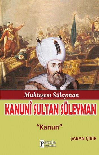 Muhteşem Süleyman - Kanunî Sultan Süleyman; Kanun