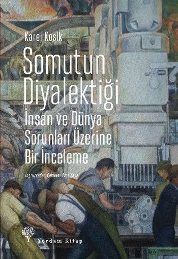 Somutun Diyalektiği; İnsan ve Dünya Sorunları Üzerine Bir İnceleme