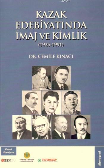 Kazak Edebiyatında İmaj Ve Kimlik; 1925 1991