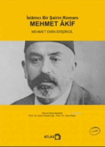 İslamcı Bir Şairin Romanı Mehmet Akif