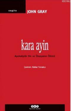 Kara Ayin; Apokaliptik Din ve Ütopyanın Ölümü