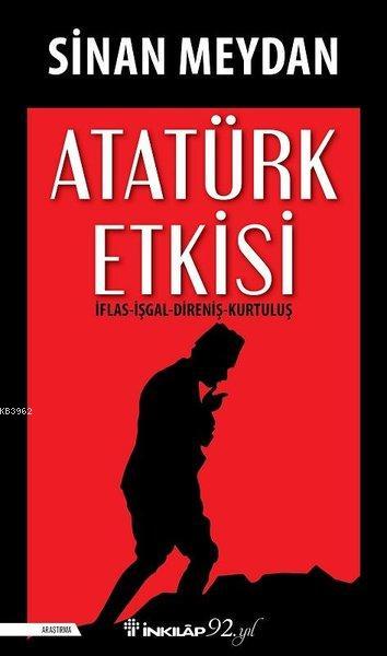 Atatürk Etkisi; İflas - İşgal - Direniş - Kurtuluş