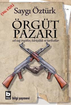 Örgüt Pazarı; Sol-Sağ Örgütler, Kürtçülük ve Tarikatlar