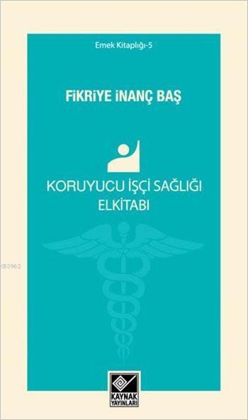 Koruyucu İşçi Sağlığı Elkitabı