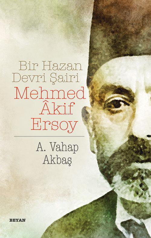 Bir Hazan Devri Şairi Mehmed Akif Ersoy