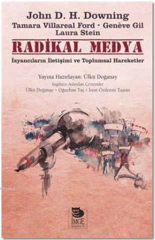 Radikal Medya - İsyancıların İletişimi Ve Toplumsal Hareketler
