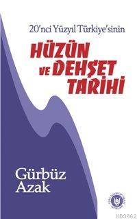 20. Yüzyıl Türkiye'sinin Hüzün ve Dehşet Tarihi
