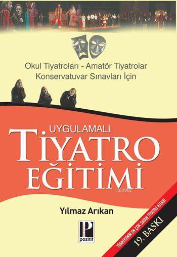 Uygulamalı Tiyatro Eğitimi; Okul Tiyatroları, Amatör Tiyatrolar - Konservatuvar Sınavları İçin