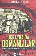 Ukrayna'da Osmanlılar; Kamaniçe Seferi ve Organizasyonu (1672)