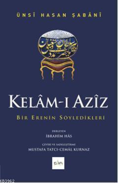 Kelâm-ı Azîz; Bir Erenin Söyledikleri