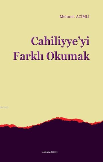 Cahiliyye'yi Farklı Okumak