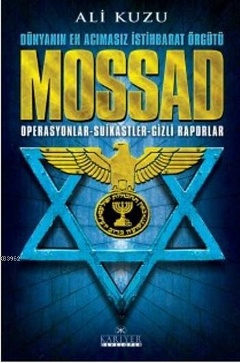 Mossad; Dünya'nın En Acımasız İstihbarat Örgütü