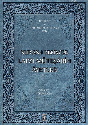 Kur'an-ı Kerim'de Lafzı Müteşabih Ayetler; Hafızlar ve Hafız Olmak İsteyenler İçin