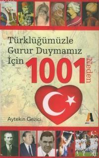 Türklüğümüzle Gurur Duymamız İçin 1001 Neden