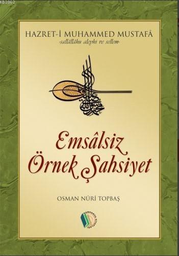 Emsalsiz Örnek Şahsiyet Muhammed Mustafa (s.a.v.)