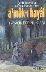 A'mâk-ı Hayâl; Hayalin Derinlikleri