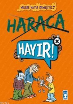 Haraca Hayır!; Nerde Hayır Demeliyiz?