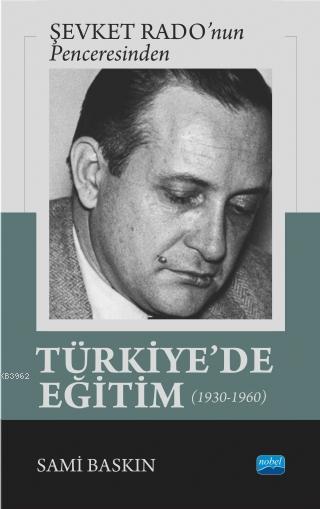 Şevket Rado'nun Penceresinden - Türkiye'de Eğitim (1930-1960)