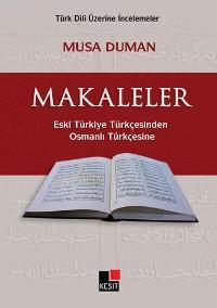Makaleler; Eski Türkiye Türkçesinden Osmanlı Türkçesine