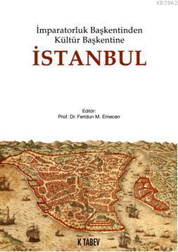İstanbul İmparatorluk Başkentinden Kültür Başkentine
