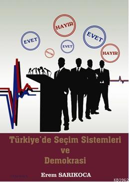 Türkiye'de Seçim Sistemleri ve Demokrasi