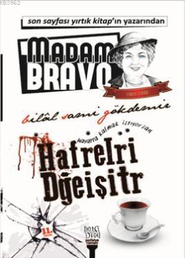 Madam Bravo; Hayatta Kalmak İstiyorsan Hafrelri Dğeişitir