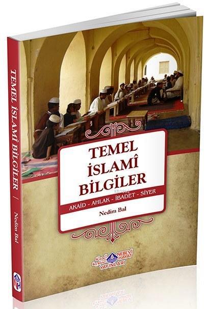 Temel İslami Bilgiler; Akaid - Ahlak - İbadet - Siyer