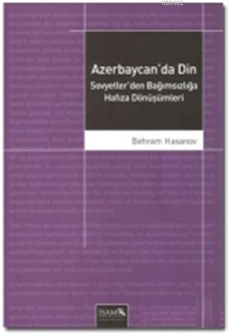 Azerbaycan'da Din Sovyetler'den Bağımsızlığa Hafıza Dönüşümleri
