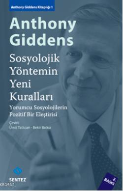 Sosyolojik Yöntemin Yeni Kuralları; Yorumcu Sosyolojilerin Pozitif Bir Eleştirisi