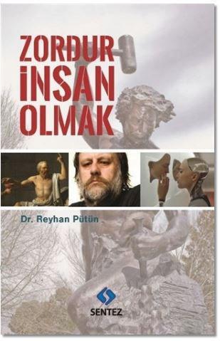 Zordur İnsan Olmak