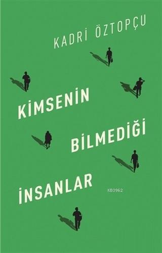 Kimsenin Bilmediği İnsanlar