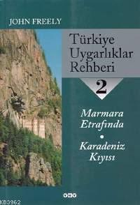 Türkiye Uygarlıklar Rehberi 2; Marmara Etrafında - Karadeniz Kıyısı