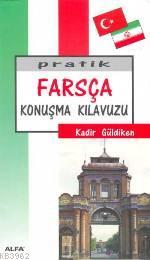 Pratik Farsça Konuşma Kılavuzu