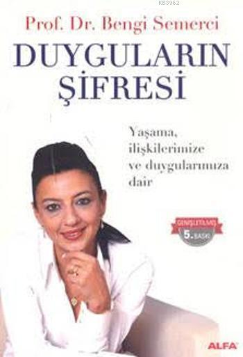 Duyguların Şifresi; Yaşama, İlişkilerimize ve Duygularımıza Dair